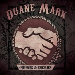 Duane Mark: Friends & Enemies