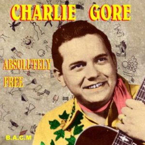 Charlie Gore: Absolutely Free