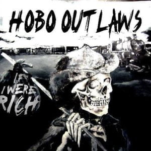 Hobo Outlaws: If I Were Rich