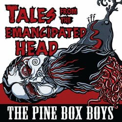 Pine Box Boys: Tales From The Emancipated Head