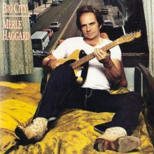 Merle Haggard: Big City