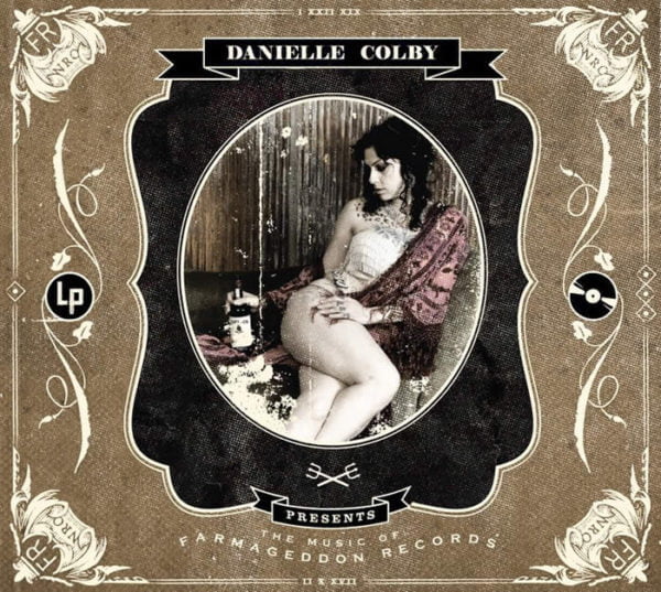 Danielle Colby: Presents The Music Of Farmageddon Records