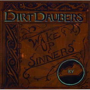 Dirt Daubers: Wake Up Sinners