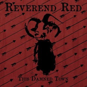 Reverend Red: This Damned Town