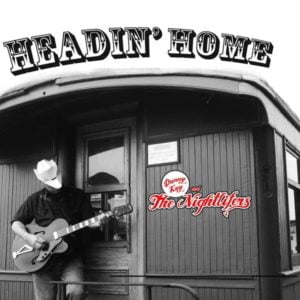 Danny Kay And The Nightlifers: Headin' Home