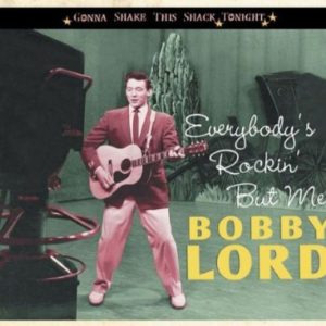 Bobby Lord: Everybody's Rockin' But Me!