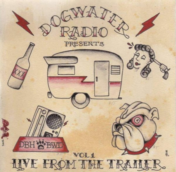 Dogwater Radio: Live From The Trailer