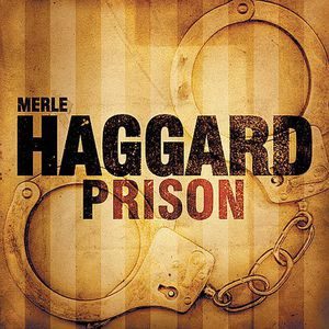 Merle Haggard: Prison