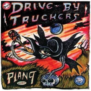 Drive-By Truckers: Plan 9 Records-July 13, 2006