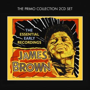 James Brown: The Essential Early Recordings