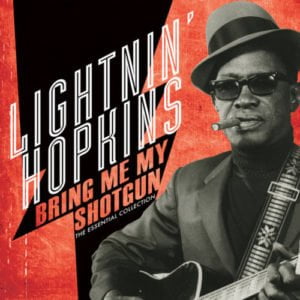 Lightnin' Hopkins: Bring Me My Shotgun-The Essential Collection