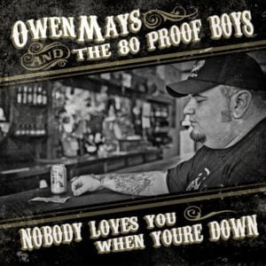 Owen Mays: Nobody Loves You When You're Down