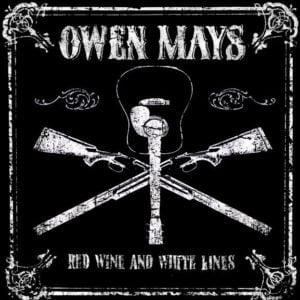 Owen Mays: Red Wine And White Lines