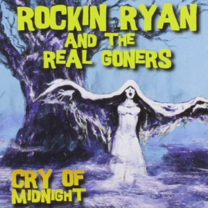 Rockin' Ryan And The Real Goners: Cry Of Midnight