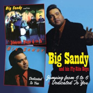 Big Sandy And His Fly-Rite Boys: Jumpin' From 6 To 6/Dedicated To You