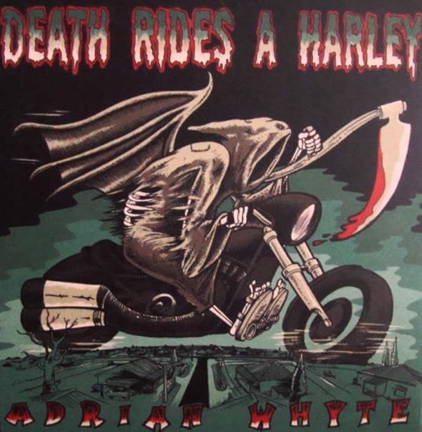 Adrian Whyte: Death Rides A Harley