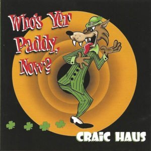 Craic Haus: Who's Yer Paddy Now?