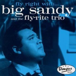 Big Sandy And The Fly-Rite Trio: Fly Right With...