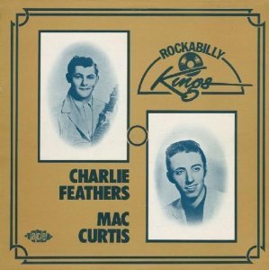 Mac Curtis & Charlie Feathers: Rockabilly Kings