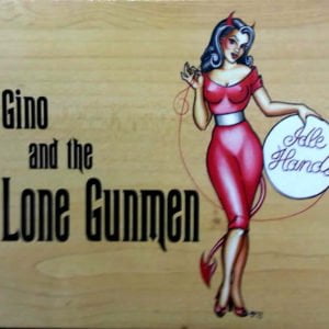 Gino And The Lone Gunmen: Idle Hands