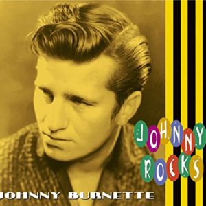 Johnny Burnette Johnny Rocks