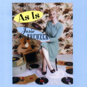 Josie Kreuzer: As Is