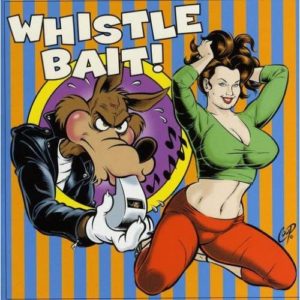 Whistle Bait!