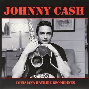 Johnny Cash Louisiana Hayride Recordings