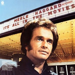 Merle Haggard Its All In The Movies
