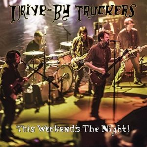 Drive-By Truckers This Weekends The Night