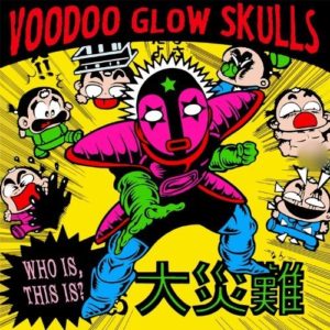 Voodoo Glow Skulls: Who Is, This Is?