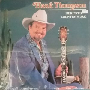 Hank Thompson: Here's To Country Music