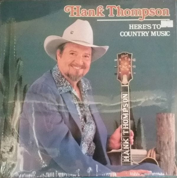 Hank Thompson: Here's To Country Music