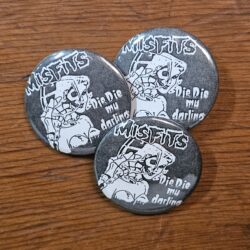 Misfits Die Die My Darling Button