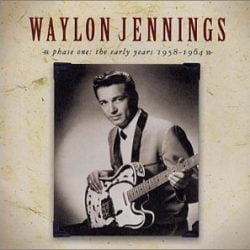 Waylon Jennings Phase One The Early Years 1958-1964