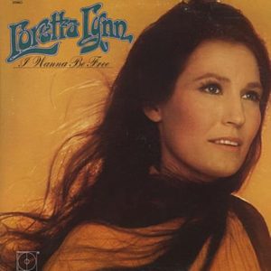 Loretta Lynn: I Wanna Be Free