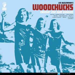 Lee Hazlewood's Woodchucks: Cruisin' For Surf Bunnies