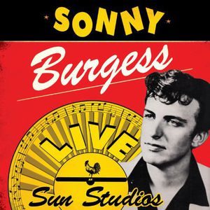 Sonny Burgess: Live At Sun Studios