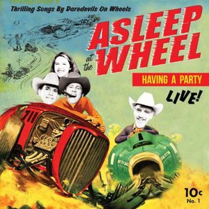 Asleep At The Wheel: Havin' A Party Live!