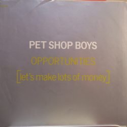 Pet Shop Boys: Opportunities (Let's Make Lots Of Money)