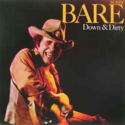 Bobby Bare: Down & Dirty