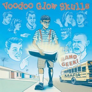 Voodoo Glow Skulls: Band Geek Mafia