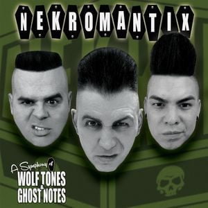 Nekromantix: A Symphony Of Wolf Tones And Ghost Notes