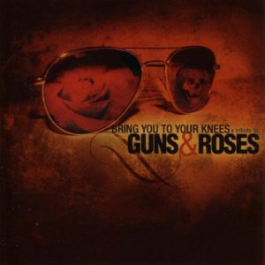 Bring You To Your Knees: A Tribute To Guns N' Roses