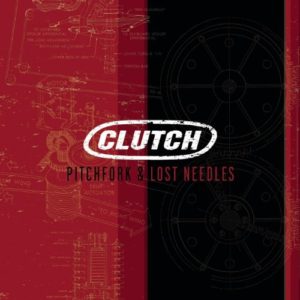 Clutch Pitchfork Lost Needles