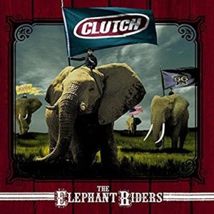 Clutch The Elephant Riders