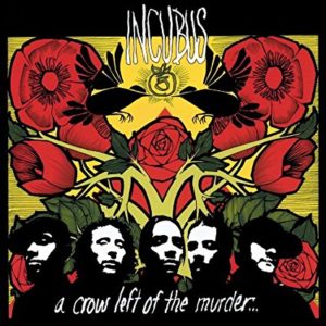 Incubus: A Crow Left Of The Murder…LP Cover Artwork