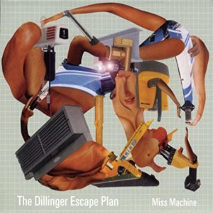 Dillinger Escape Plan Miss Machine 