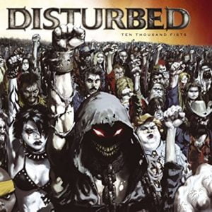 Disturbed: Ten Thousand Fists