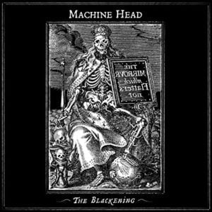 Machine Head: The Blackening